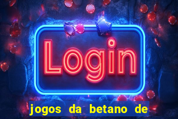 jogos da betano de 10 centavos